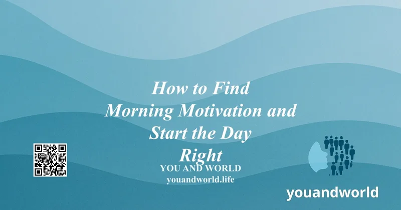 How to Find Morning Motivation and Start the Day Right
